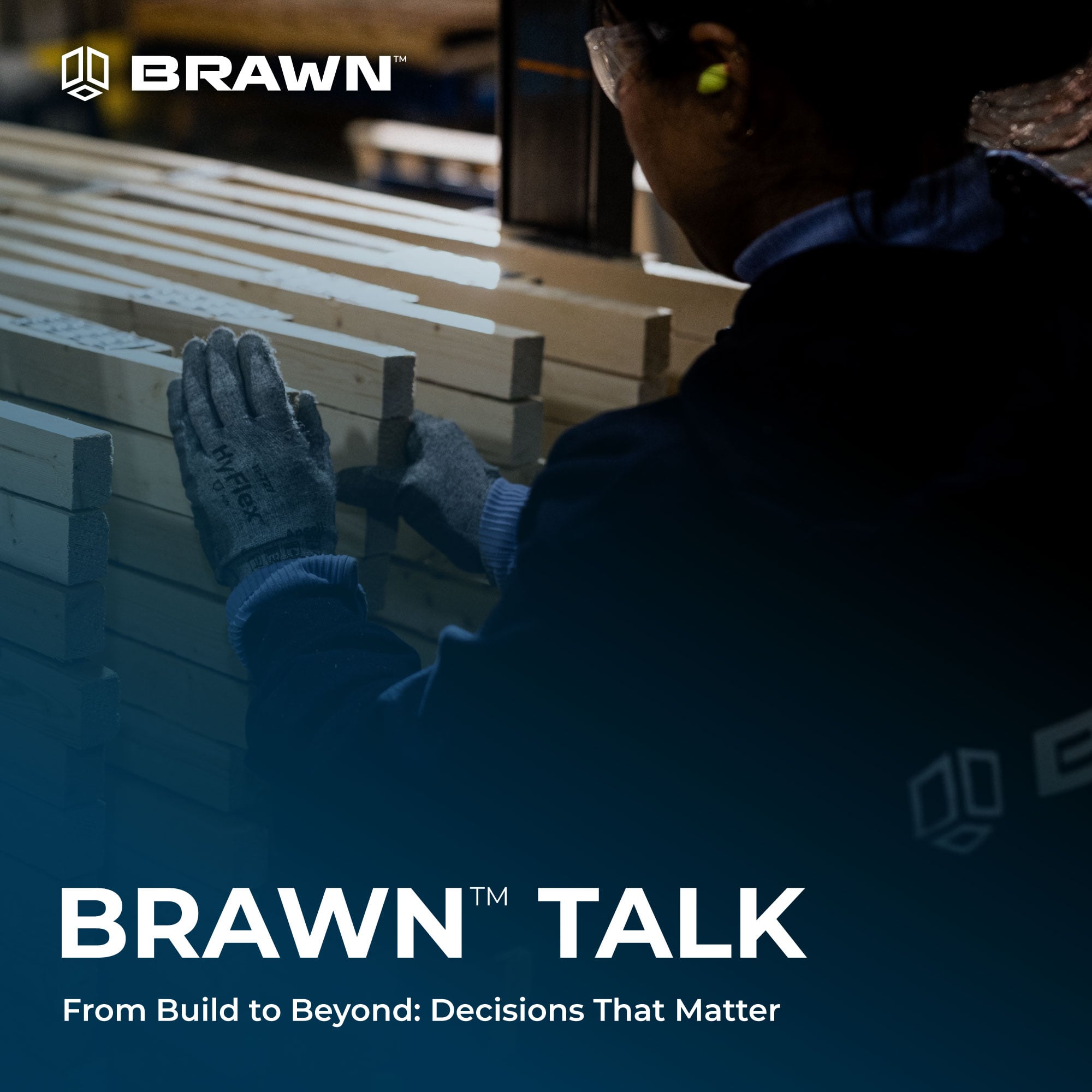 BRAWN® TALK — From Build to Beyond: Decisions That Matter